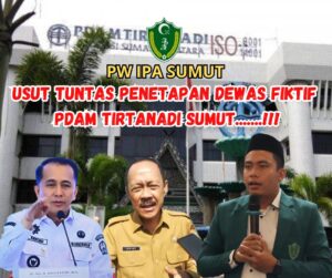 Diduga Seleksi Dewas PDAM Tirtanadi Bermasalah, Ketua PW IPA Sumut Soroti Kinerja PJ Gubernur