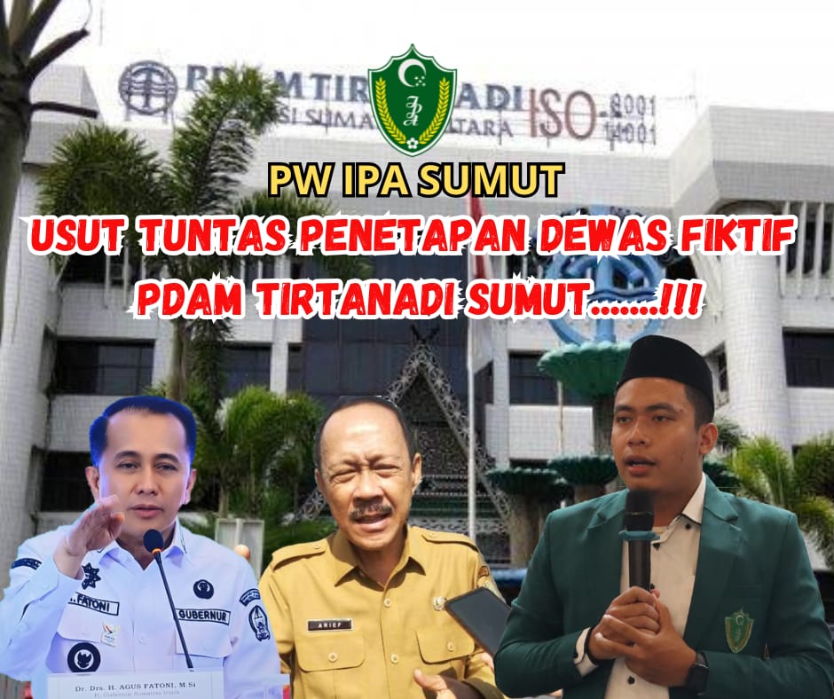 Diduga Seleksi Dewas PDAM Tirtanadi Bermasalah, Ketua PW IPA Sumut Soroti Kinerja PJ Gubernur